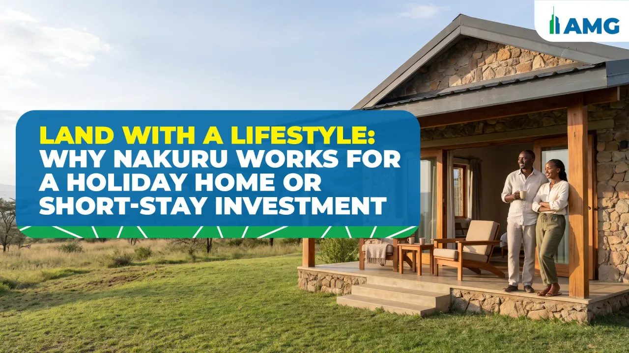 Land With a Lifestyle: Why Nakuru Works for a Holiday Home or Short-Stay Investment Land With a Lifestyle: Why Nakuru Works for a Holiday Home or Short-Stay Investment